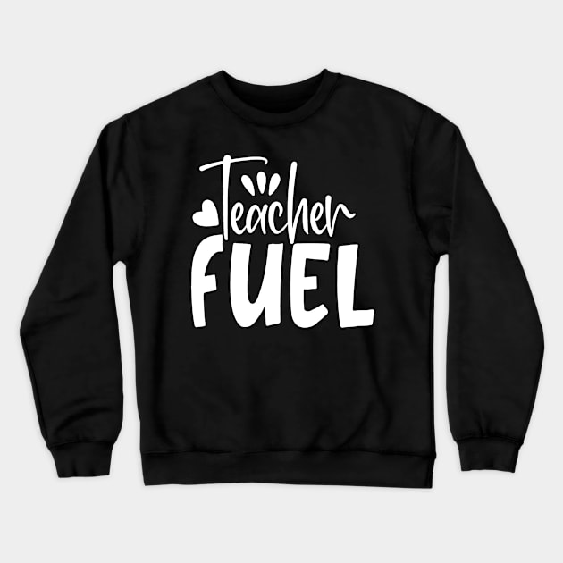 Teacher Fuel Crewneck Sweatshirt by BB Funny Store